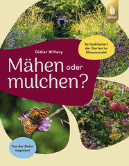 M�hen oder mulchen? So funktioniert der Garten im Klimawandel