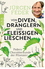 Buchtipp Von Diven, Dränglern und Fleißigen Lieschen. Von Jürgen Feder. 288 Seiten, gebunden. 12, €. Rowohlt Taschenbuch Verlag.
